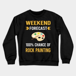 Weekend Forecast Rock Painting Crewneck Sweatshirt